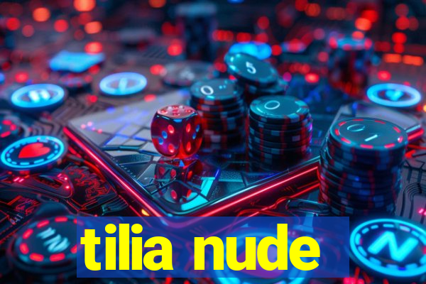 tilia nude